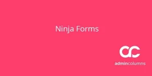 Enhance your Ninja Forms experience with the Admin Columns Addon! Transform submission overviews with powerful