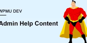 Change the ‘help content’ that slides down all AJAXy