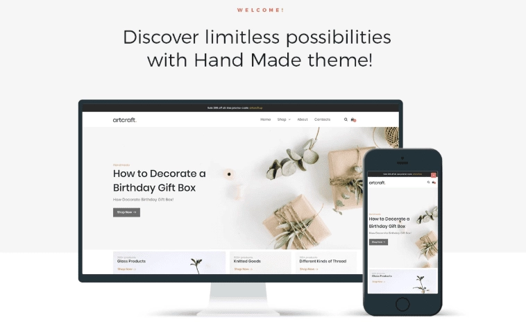 Open your online shop specialized in handmade goods using an attractive Artcraft theme. It has a neat design and an intuitive interface that will allow attracting more visitors and potentials customers to your store. You will show products by categories