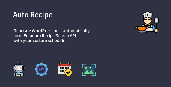 Auto Recipe – Automatic Recipe Posts Generator Plugin for WordPressmake you can easily generate WordPress posts from Edamam Recipe Search API automatically.