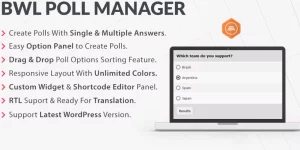 BWL Poll Manager provides a great way to create a custom poll system for your WordPress-powered website. You can easily create absolute numbers of the custom poll with unlimited options and then use them via shortcode anywhere on your website