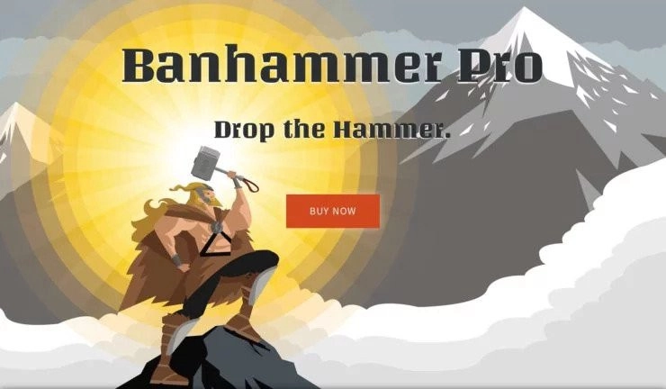 Banhammer Pro gives you full control of site access. Visit the Armory to monitor traffic and track suspicious visits. Find someone causing problems? Drop the Banhammer! All banned