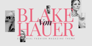 Discover the Elegance of the Blake von Hauer Editorial Fashion Magazine Theme The Blake von Hauer Editorial Fashion Magazine Theme is a sophisticated and stylish WordPress theme tailored for editorial fashion magazines. With its elegant design and rich features