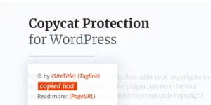 Copycat Protector for WordPress is a plugin that adds your copyrights to any copied text on your site. The plugin protects the text content of the WordPress site with customizable copyright string. You can flexibly customize the line that will be added to the copied text by adding: site name