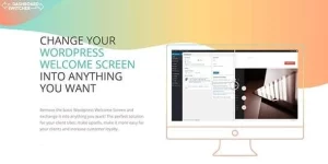CHANGE YOUR WORDPRESS WELCOME SCREEN INTO ANYTHING YOU WANT Remove the basic WordPress Welcome Screen and exchange it into anything you want! The perfect solution for your client sites: make upsells