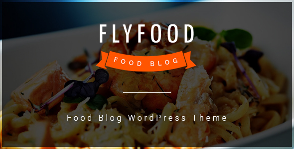 FlyFood Theme is highly recommended for food industries and for all blog types (Food