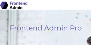 Simplify content management on WordPress! Frontend Admin Pro offers seamless frontend editing
