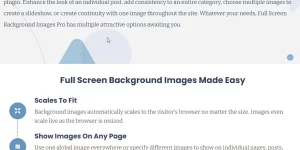 Add an unlimited number of full screen background images to your WordPress site with just one simple-to-use plugin. Enhance the look of an individual post