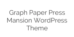 Discover the Graph Paper Press Mansion WordPress Theme