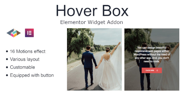 Hover Box Elementor Addon plugin is hover box widget will makes your content more interactive with an effect when your content hovering. The widget be equipped with button can create the Call To Action. Features Content Align Motion Effects Customable Call to Action Button