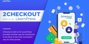 LearnPress 2Checkout payment add-on let accept payments via 2Checkout payment gateway.