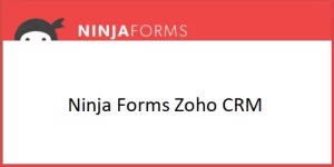 Connect to your Zoho CRM account with the power and ease of Ninja Forms