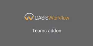 Unlock seamless collaboration with the OASIS Workflow Teams Addon! Enhance productivity with real-time task management