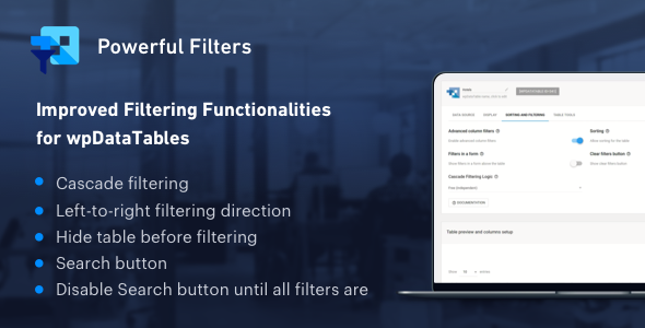 Powerful Filters is a multifunctional addon for wpDataTables which widely extends the default filtering functionalities that wpDataTables provides for Tables in WordPress. You need to have wpDataTables  plugin installed in your website to use this add-on.