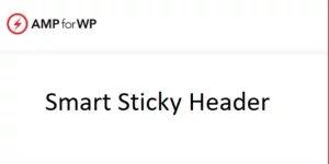 Improve user experience and mobile compatibility with Smart Sticky Header for AMP. Easy setup