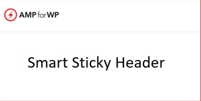 Improve user experience and mobile compatibility with Smart Sticky Header for AMP. Easy setup