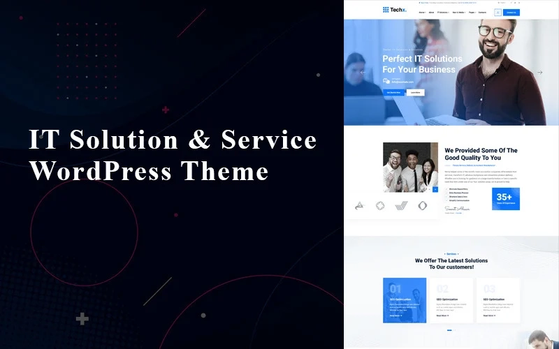 Techx is a premium WordPress theme for IT solutions  services company. Not only for IT solution  services company but you can also use it for other purposes as per your convenience. It is able to beautifully represent all the information about your company such as company services