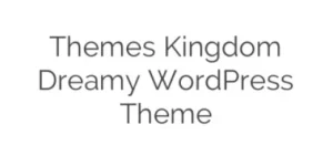 Discover the Themes Kingdom Dreamy WordPress Theme