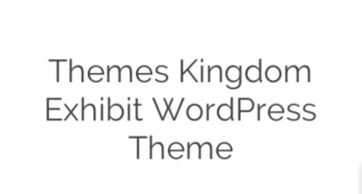 Discover the Themes Kingdom Exhibit WordPress Theme