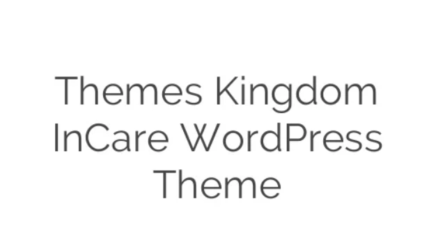 Discover the Themes Kingdom InCare WordPress Theme