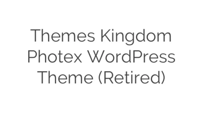 Discover the retired Themes Kingdom Photex WordPress Theme