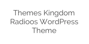 Discover the Themes Kingdom Radioos WordPress Theme