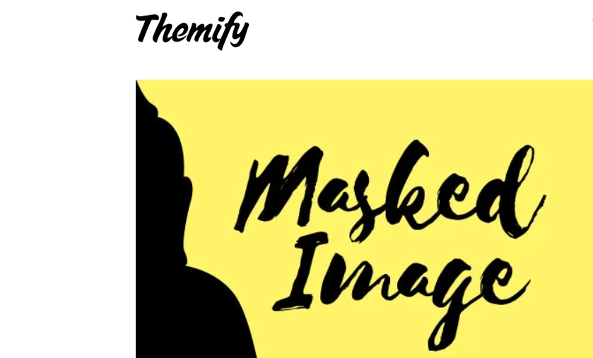 The Themify Builder Masked Image Addon is a powerful plugin designed to enhance the Themify Builder plugin by adding a unique feature – the ability to create stunning masked images. With this addon