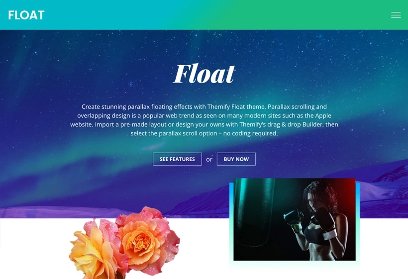 Create stunning parallax floating effects with Themify's Float theme. Parallax scrolling and overlapping design is a popular web trend as seen on many modern sites such as Apple's website. Import your own pre-made layout or design with Themify's drag  drop Builder