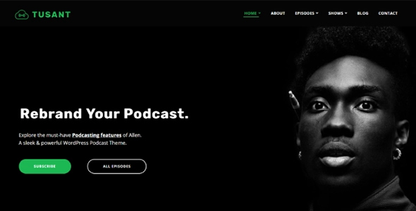 Tusant is a sleek WordPress theme built specifically for Podcast