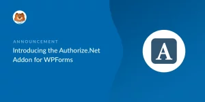 WPForms Authorize.Net addon allows you to connect your WordPress site with Authorize.Net to easily collect payments