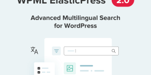 Unlock seamless multilingual search with WPML ElasticPress! Enhance your WordPress site’s performance with fast