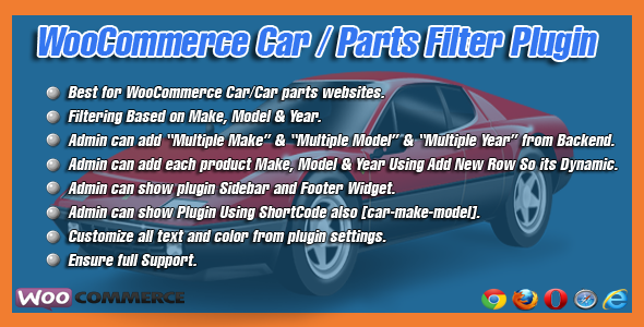 WooCommerce Car/Parts Filter Plugin is the best plugin for Vehicle or Vehicle Parts Website. Admin can show filter plugin on Sidebar or Footer widget or show using shortcode also [car-make-model]. Admin can add multiple Make and multiple Model or multiple year from backend and also add each product Make