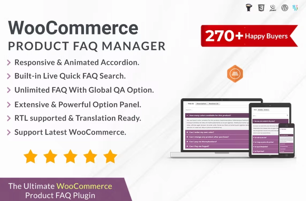 The ultimate solution to manage WooCommerce product FAQs easily with stylish searchable accordion  extensive options panel support. Plugin Add FAQ tab automatically for each product.