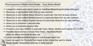 WooCommerce Vehicle Parts Finder – Make/Model/Year/Engine/Category/Keyword” is one of the best plugin for find Vehicles or Vehicle Parts on the website based on Make/Model/Year/Engine/Category/Keyword. The plugin provides very easy interface to use for Admin. Admin can add filter widget anywhere on the website using either widget section or shortcode. HIGHLIGHTS…