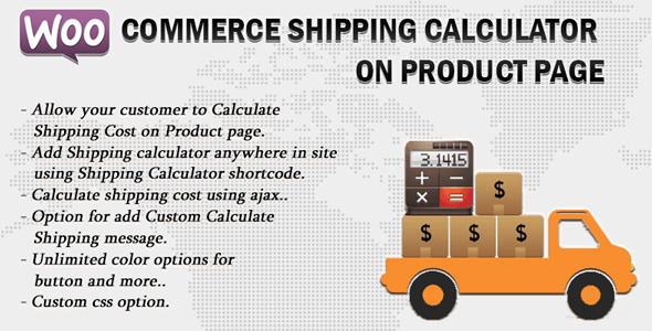 Allow your customer to calculate shipping before adding the product to the cart with available shipping methods. This plugin shows shipping cost on the product page which helps customers to check the shipping cost of the product on the product page itself rather than going to cart page.