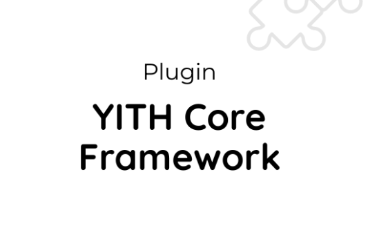 Unlock the power of YITH Core Framework! Enhance your WordPress site with seamless integration