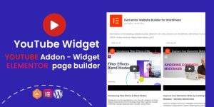 YouTube Widgets Addon for Elementor Page Builder: Take Your WordPress Site to the Next Level Hey there