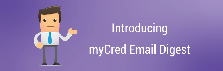 myCred-Email Digest helps you to deliver content by email to different user groups. Send email notifications periodically. Also